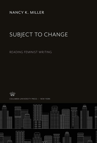 Subject to Change Reading Feminist Writing