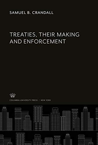 Treaties, Their Making and Enforcement