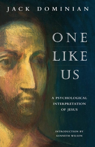 One Like Us A Psychological Interpretation of Jesus