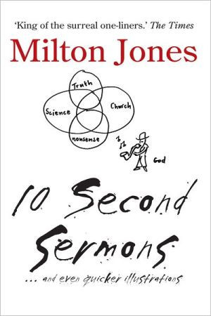 10 Second Sermons: … and even quicker illustrations
