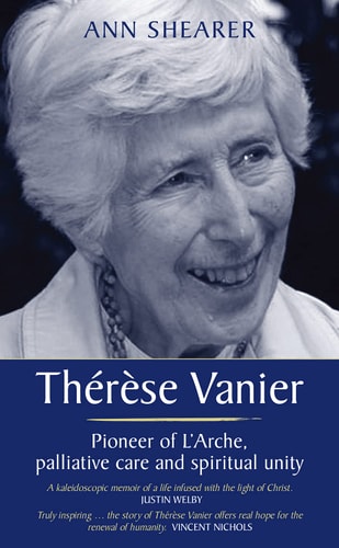 Thérèse Vanier: Pioneer of L'Arche, Palliative Care and Spiritual Unity