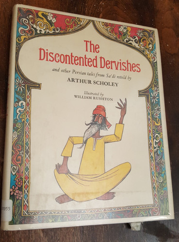 The Discontented Dervishes and other Persian Tales from Sa'di Retold by Arthur Scholey
