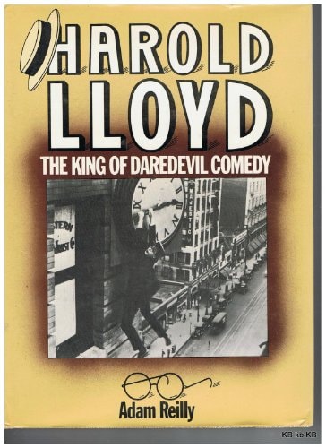 Harold Lloyd: King of Daredevil Comedy