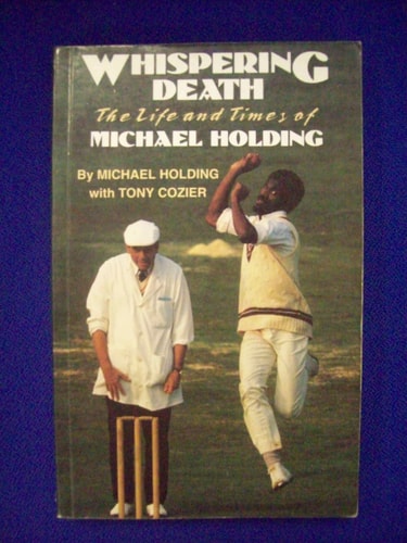 Whispering Death The Life and Times of Michael Holding