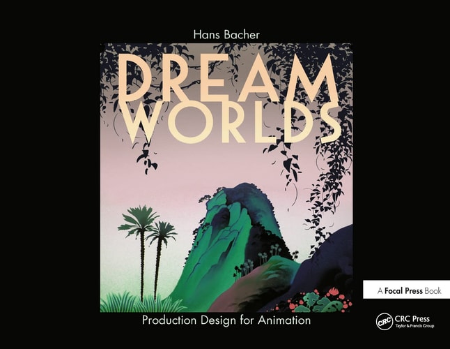 Dream Worlds: Production Design in Animation