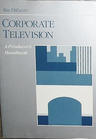 Corporate Television A Producer's Handbook