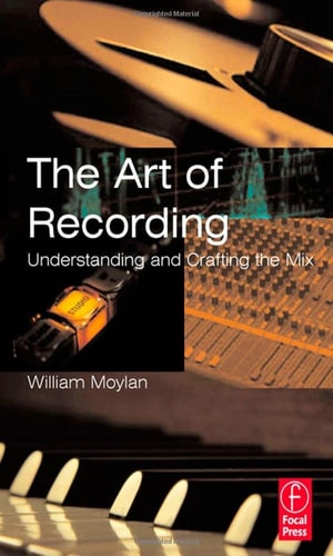 The Art of Recording Understanding and Crafting the Mix