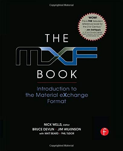 The MXF Book An Introduction to the Material EXchange Format
