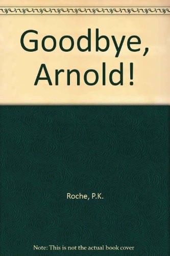 Good-bye, Arnold!