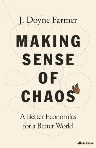 Making Sense of Chaos A Better Economics for a Better World