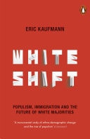 Whiteshift Populism, Immigration and the Future of White Majorities