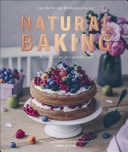 Natural Baking Healthier Recipes for a Guilt-Free Treat