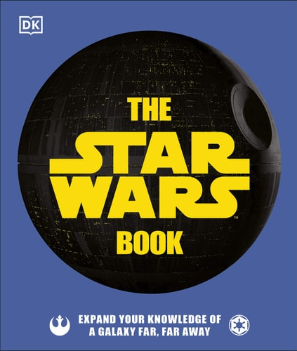 The Star Wars Book Expand Your Knowledge of a Galaxy Far, Far Away