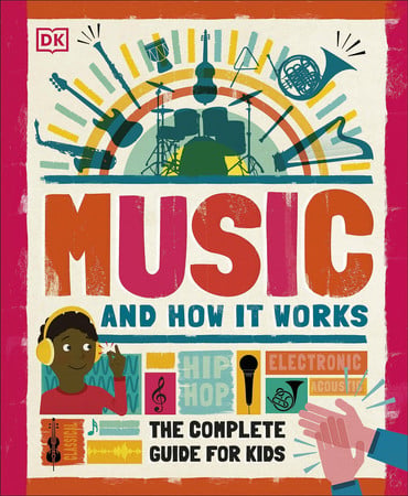 Music and how it works: the complete guide for kids