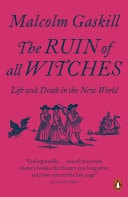 The Ruin of All Witches Life and Death in the New World