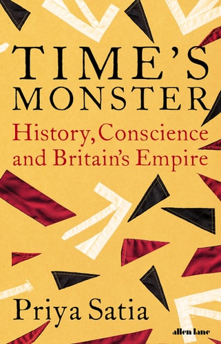 Time's Monster History, Conscience and Britain's Empire