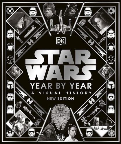 Star Wars Year by Year A Visual History