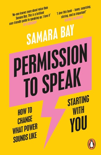 Permission to Speak How to Change What Power Sounds Like, Starting With You