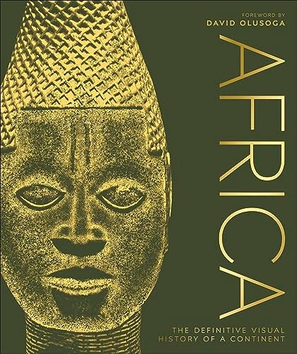 Africa The Definitive Visual History of a Continent