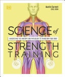 Science of Strength Training Understand the Anatomy and Physiology to Transform Your Body