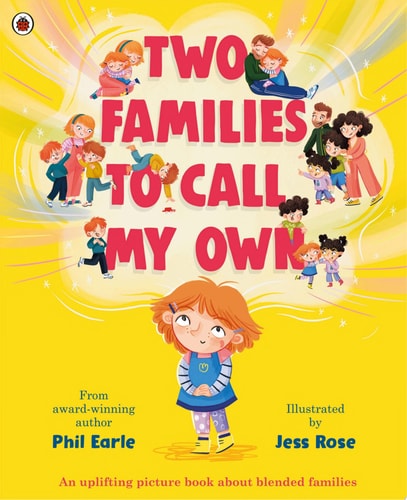 Two Families to Call My Own A picture book about blended families