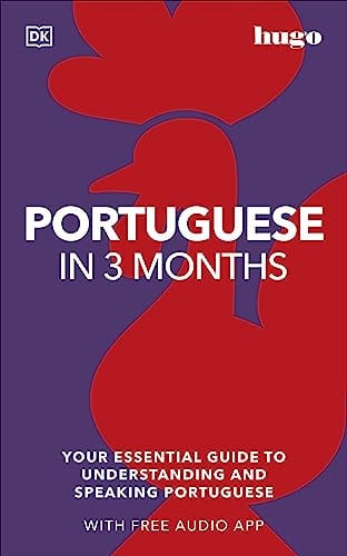 Portuguese in 3 Months with Free Audio App Your Essential Guide to Understanding and Speaking Portuguese