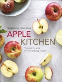 Apple Kitchen From Tree to Table – Over 70 Inspiring Recipes