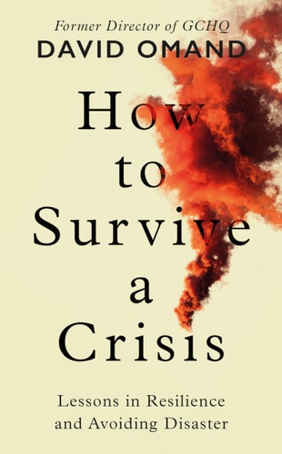 How to Survive a Crisis 12 Intelligence Strategies for When Disaster Strikes