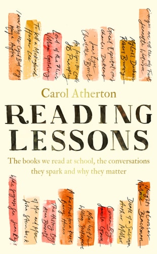 Reading Lessons The Books We Read at School, the Conversations They Spark and why They Matter