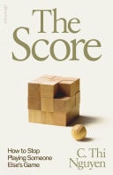 The Score How to Stop Playing Someone Else’s Game