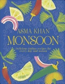 Monsoon Delicious Indian Recipes for Every Day and Season