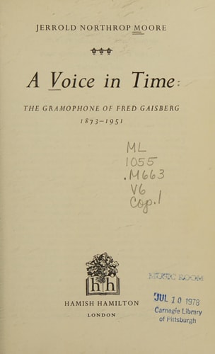 A voice in time: The gramophone of Fred Gaisberg, 1873-1951