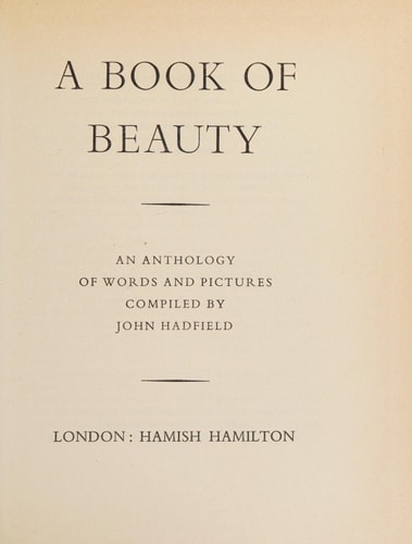 A book of beauty: An anthology of words and pictures