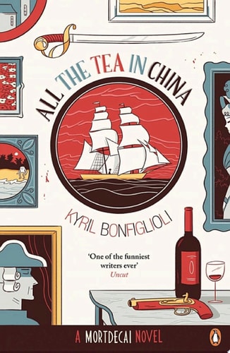 All the Tea in China A Charlie Mortdecai novel