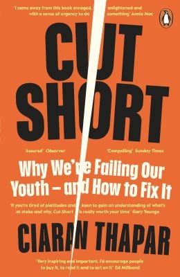 Cut Short Why We’re Failing Our Youth – and How to Fix It