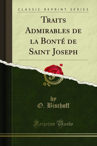 Traits Admirables de la Bonté de Saint Joseph (Classic Reprint)