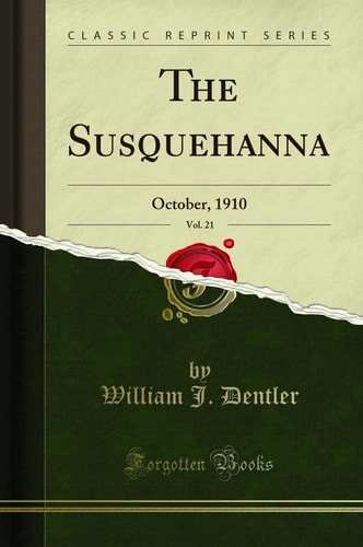 The Susquehanna, Vol. 21 October, 1910 (Classic Reprint)