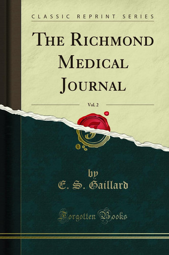 The Richmond Medical Journal, Vol. 2 (Classic Reprint)