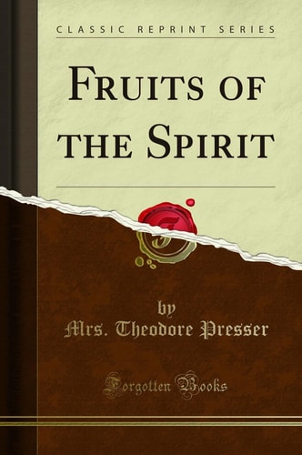 Fruits of the Spirit (Classic Reprint)