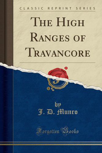 The High Ranges of Travancore (Classic Reprint)