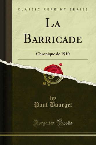 La Barricade Chronique de 1910 (Classic Reprint)
