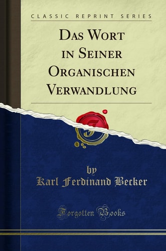 Das Wort in seiner organischen Verwandlung
