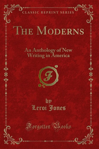 The Moderns An Anthology of New Writing in America (Classic Reprint)