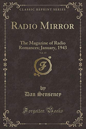 Radio Mirror, Vol. 19 The Magazine of Radio Romances; January, 1943 (Classic Reprint)