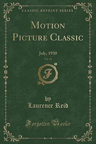 Motion Picture Classic, Vol. 31 July, 1930