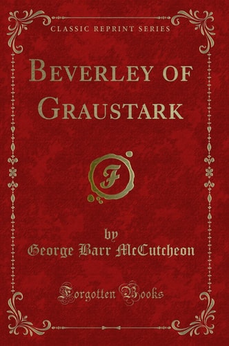 Beverley of Graustark (Classic Reprint)