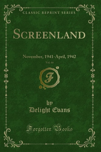 Screenland, Vol. 44 November, 1941-April, 1942