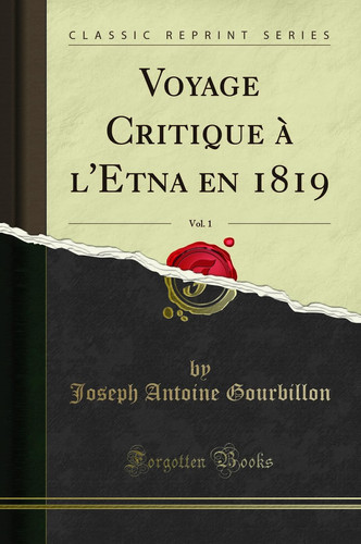 Voyage Critique À l'Etna En 1819, Vol. 1 (Classic Reprint)