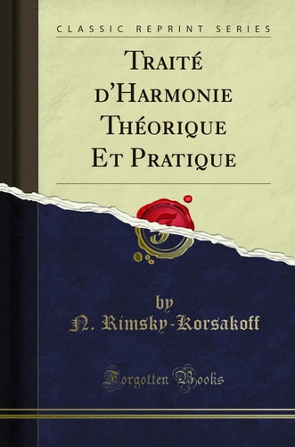 Traité d'Harmonie Théorique Et Pratique (Classic Reprint)