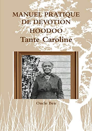 Manuel Pratique de Devotion Hoodoo - Tante Caroline